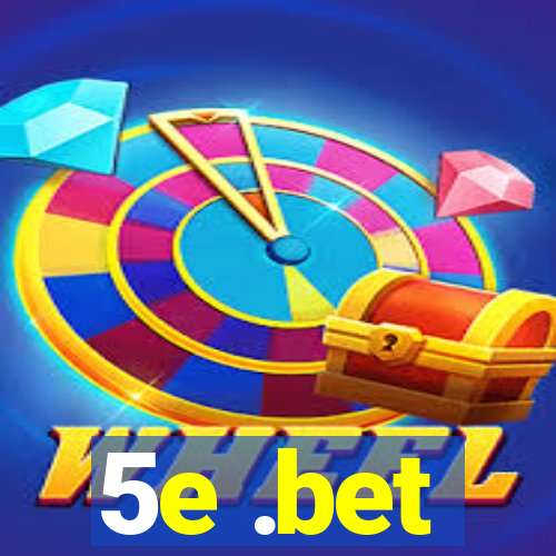 5e .bet